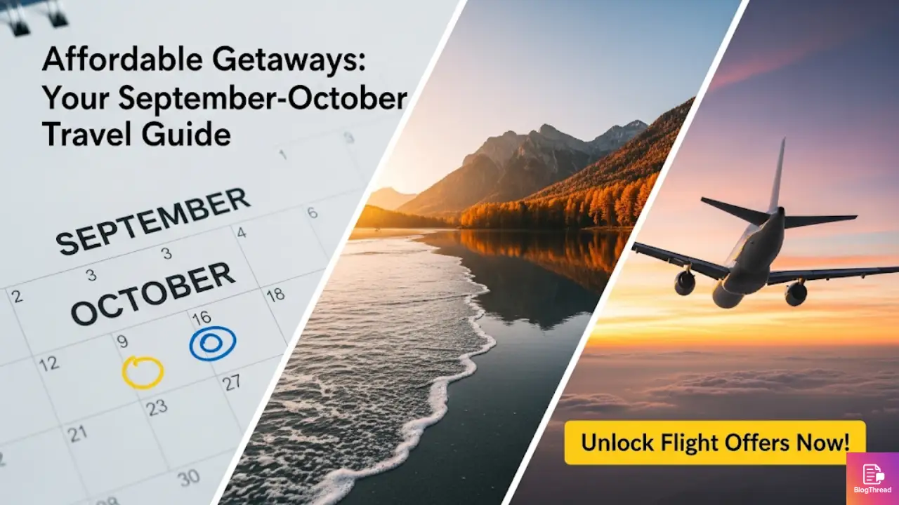 सितंबर–अक्टूबर की किफायती छुट्टियां प्लान करें: फ्लाइट ऑफर कब अनलॉक होते, और किन डेस्टिनेशंस पर मिलती है सबसे बेस्ट डील?
