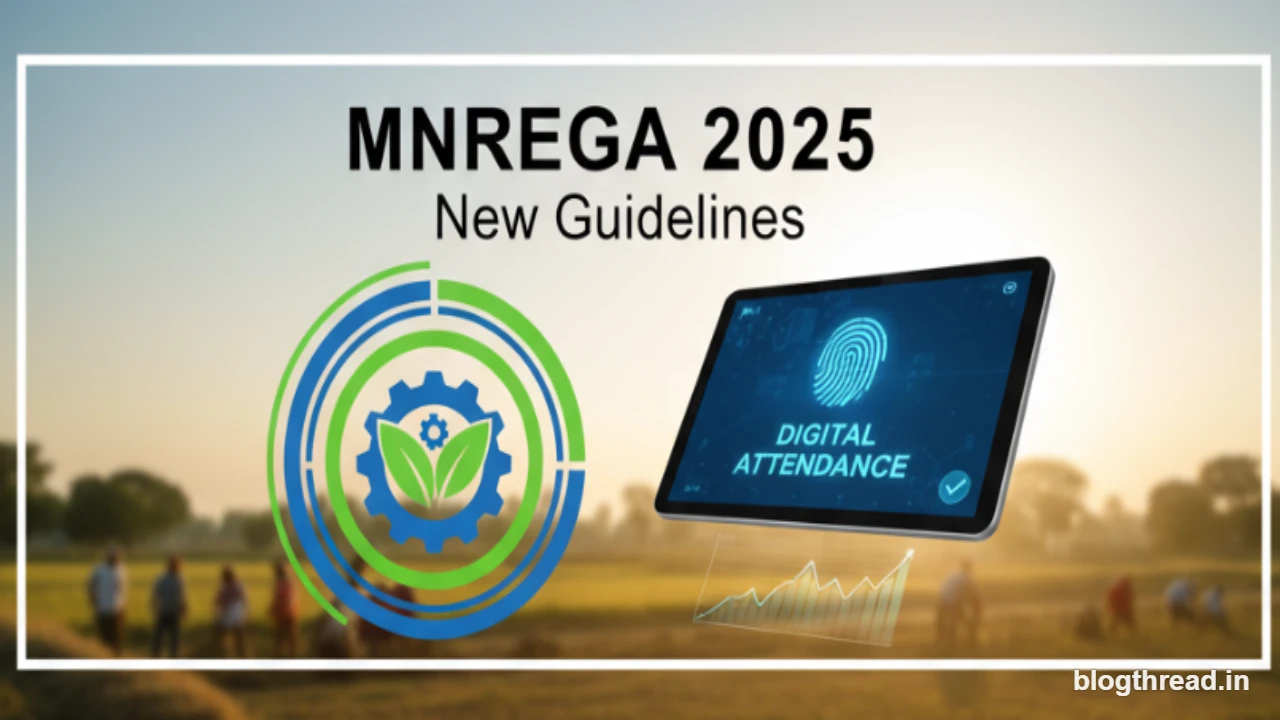 MGNREGA 2025 नई गाइडलाइन्स: अब ‘डिजिटल उपस्थिति’ अनिवार्य—पूरी प्रक्रिया, फायदे और चुनौतियाँ
