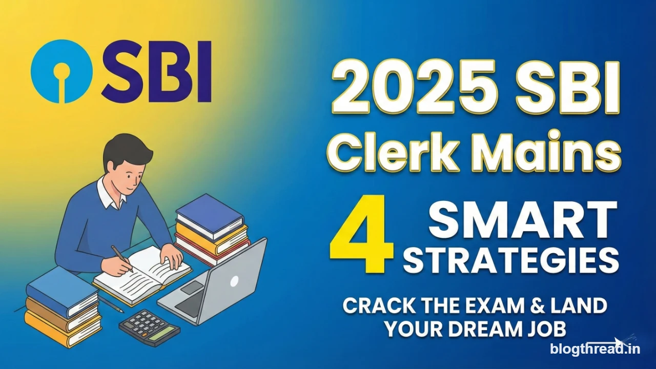 SBI Clerk Mains 2025: 4 smart strategies to crack the next big exam and land your dream job